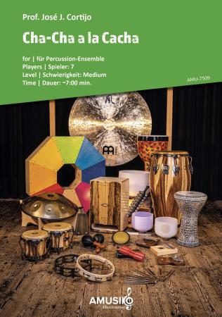 Cha-Cha a la Cacha, Prof. José J Cortijo, Percussion-Ensemble, 7 Spieler, Claves, Timbales, Conga, Bongos, Güiro, Maracas, Drum Set, Cuba, Latin, mittelschwer, Originalkomposition, Noten für Schlagwerk, Cover