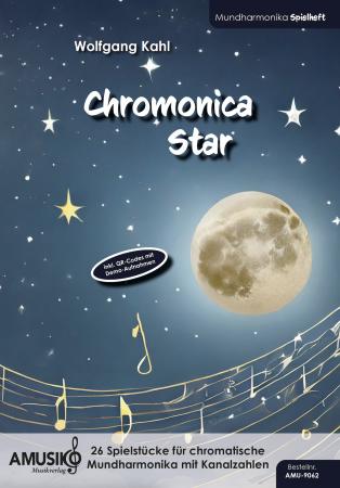 Chromonica Star, Wolfgang Kahl, chromatische Mundharmonika, C-Instrumente, Melody Star, Orchestra S, Chromonica in C-Dur, Spielheft, Soloband, inkl. Online-Material, leicht, Mundharmonika Noten, Cover