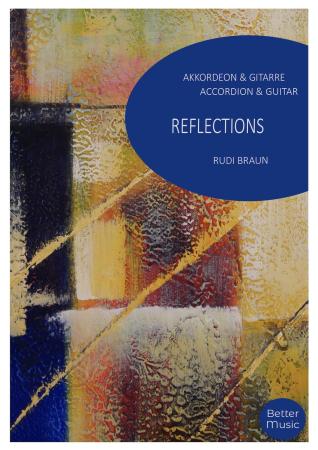 Reflections, Rudi Braun, Gitarre & Akkordeon, Duo, Duett, leicht-mittelschwer, Kammermusikkomposition, Ballade, Originalkomposition, Akkordeon Noten, Cover