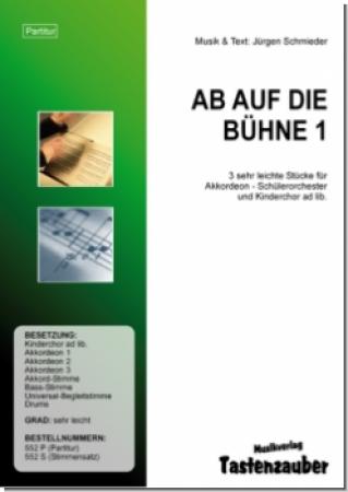 Ab auf die Bühne 1, Jürgen Schmieder, Schülerochester, Akkordeonorchester, Kinderchor, sehr leicht, Anfänger, Originalkomposition, Akkordeon Noten