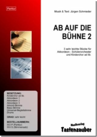 Ab auf die Bühne 2, Jürgen Schmieder, Schülerochester, Akkordeonorchester, Kinderchor, sehr leicht, Anfänger, Originalkomposition, Akkordeon Noten