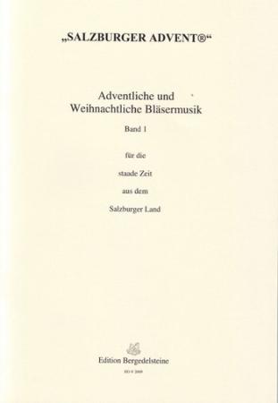 Adventliche und weihnachtliche Bläsermusik Band 1, Albert H. Reiterer, Peter Freund, Anni Kurz, Spielheft für 5 Blechbläser (zum Teil mit Orgel), Bläserensemble, Salzburger Advent, Adventssingen, Volksmusik Noten, Noten für Blechblasinstrumente, Cover