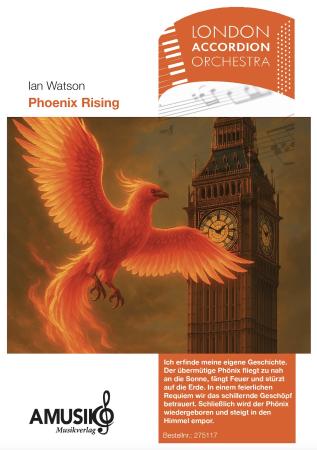 Phoenix Rising, Ian Watson, Akkordeon-Orchester, Auftragskomposition, World Music Festival Innsbruck, WMF, LAO, London Accordion Orchestra, Höchststufe, schwer, Wertungsstück, Wettbewerbsliteratur, Orchesternoten, Musiknoten, Originalkomposition, Original