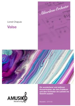 Valse, Lionel Chapuis, Akkordeon-Orchester, Konzertwalzer, mittelschwer, Originalkomposition, Originalmusik, Akkordeon Noten, Cover