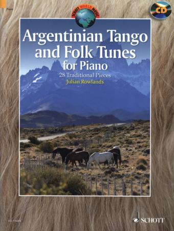 Argentinian Tango and Folk Tunes for Piano, Julian Rowlands, Klavier-Solo, Piano-Solo, Spielheft, Soloband, argentinische Folklore, Argentinien, Volksmusik,Tango Argentino, mit Audio-CD, mittelschwer, Klavier Noten, Cover