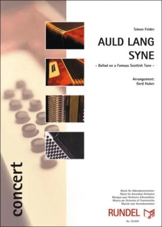 Auld Lang Syne, Simon Felder, Gerd Huber, Akkordeonorchester, Ballade, Schottland, heimliche Nationalhymne, mittelschwer, Mittelstufe, Akkordeon Noten, Cover