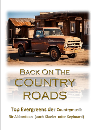 Back to the Country Roads, Gottfried Hummel, Akkordeon-Solo, Standardbass MII, Klavier, Keyboard, Spielheft, Soloband, Tophits, Evergreens, Countrymusic, leicht-mittelschwer, Akkordeon Noten, Cover