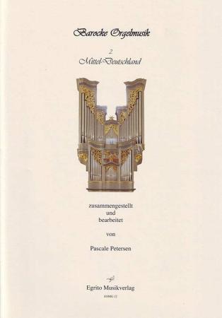 Barocke Orgelmusik aus Mitteldeutschland, Pascale Petersen, Orgel, Spielheft, Soloband, klassische Musik, Barock, Orgel Noten, Cover