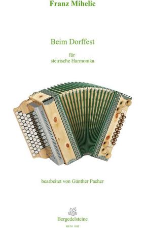 Beim Dorffest, Franc Mihelic, Ilona Schultz, Steirische Harmonika Solo, Griffschrift, Einzelausgabe, Volksmusik aus Slowenien, alpenländische Volksmusik Noten, Noten für Steirische Harmonika, Cover