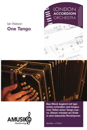 One Tango, Ian Watson, Akkordeonorchester, mittelschwer, London Accordion Orchestra, U2, Piazzolla, Gänsehaut, Popballade, Akkordeon Noten