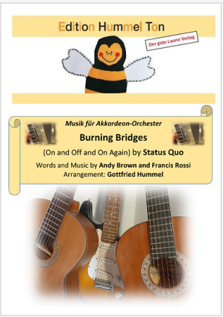 Burning Bridges (On and Off an On again), Status Quo, Andy Brown, Francis Rossi, Gottfried Hummel, Akkordeonorchester, Tophit, Easystimme, Kiddystimme, leicht-mittelschwer, Akkordeon Noten, Cover