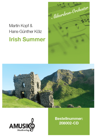 Irish Summer, Hans-Günther Kölz, Martin Kopf, Akkordeonorchester, leicht, irische Musik, Irland, Originalkomposition, mit Übungs-CD, Akkordeon Noten