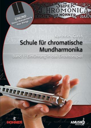 Schule für chromatische Mundharmonika Band 1, Kathrin Gass, Schulwerk, Lehrwerk, Mundharmonikaschule, Chromonica, mit Online-Material, sehr leicht, Mundharmonika Noten, Mundharmonika spielen lernen, Cover