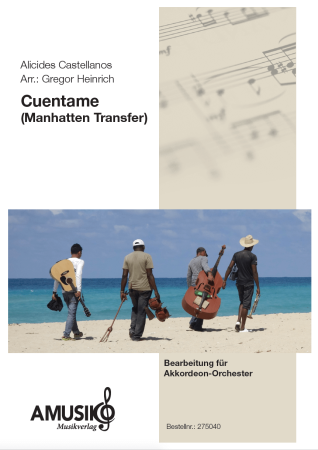 Cuentame, The Manhattan Transfer, Alicides Castellanos, Gregor Heinrich, Akkordeon-Orchester, mittelschwer, Akkordeon Noten, Welthit, amerikanische Vokalgruppe