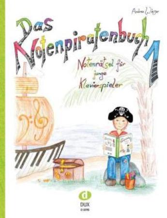 Das Notenpiratenbuch 1, Andrea Wieser, Notenrätselbuch, für junge Pianisten, Klavierspieler, Rätselspaß für Kinder, Übungsheft, Workbook, Violinschlüssel, Bassschlüssel, Knobeleien, Musiknoten, Musik-Noten, spielerisches Notenlernen, Musik Noten sind kein