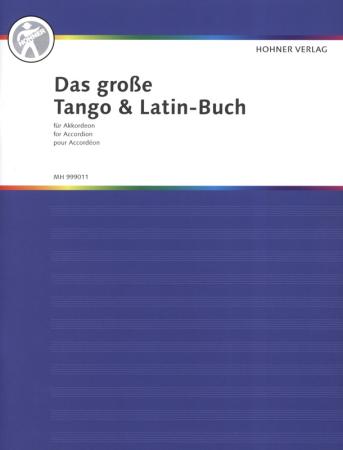 Das große Tango und Latin-Buch für Akkordeon, Akkordeon-Solo, Standardbass MII, Spielheft, Soloband, Lateinamerikanische Tänze, Konzertstücke, Vortragsstücke, von leicht bis schwer, Akkordeon Noten, Mambo, Baion, Samba, Cha Cha Cha, Habanera, Huapango, Pa
