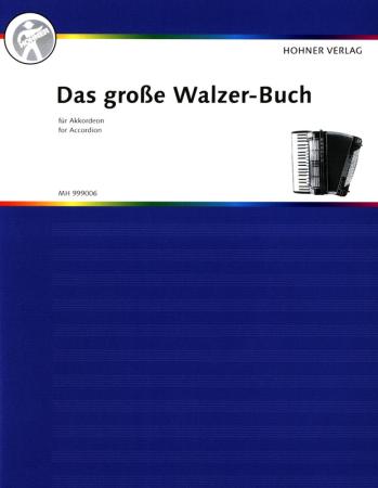Das große Walzer-Buch für Akkordeon, Curt Herold, Theo Koob, Aladar Krikkay, Eberhard Pelz, Rudolf Würthner, Akkordeon-Solo, Standardbass MII, Spielheft, Soloband, Walzermelodien, Konzertstücke, Vortragsstücke, mittelschwer, Akkordeon Noten, Cover