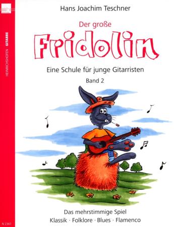 Der große Fridolin, Hans Joachim Teschner, Schulwerk für Gitarre, Lehrwerk, Gitarrenschule, für Kinder, mehrstimmiges Spiel, Klassik, Folklore, Blues, Flamenco, leicht, Gitarre spielen lernen, Gitarrenunterricht, Gitarren Noten, Cover
