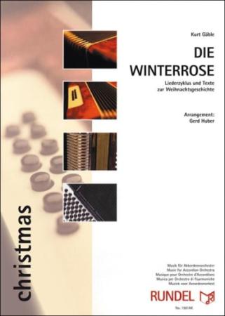 Die Winterrose, Kurt Gäble, Gerd Huber, Medley, Akkordeonorchester, Weihnachtslieder, Texte zur Weihnachtsgeschichte, mittelschwer, Akkordeon Noten