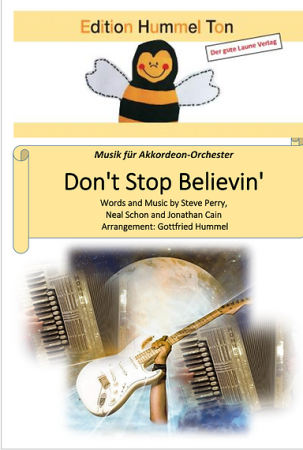 Don't Stop Believin', Journey, Steve Perry, Neal Schon, Jonathan Cain, Gottfried Hummel, Akkordeonorchester, Rocksong, Soundtrack, Power-Hit, leicht-mittelschwer, Easy-Stimme, Unterhaltungsmusik, U-Mucke, Akkordeon Noten, Cover
