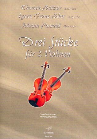 Drei Stücke für 2 Violinen, Thomas Baltzar, Heinrich Ignaz Franz Biber, Johann Georg Pisendel, Verena Paulsen, für 2 Violinen, Violinduett, Barock, Violinen Noten, Cover