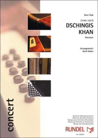 Dschingis Khan, Kees Vlak, Gerd Huber, Akkordeonorchester, Ouvertüre, Konzertstück, mittelschwer, Mittelstufe, Wettbewerbsliteratur, Wertungstück, Wettbewerbsstück, Akkordeon Noten, Cover