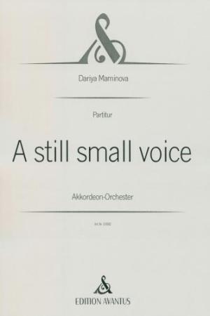 A Still Small Voice, Dariya Maminova, Akkordeon-Orchester, schwer, anspruchsvoll, Originalkomposition, Originalmusik, Akkordeon Noten, Cover