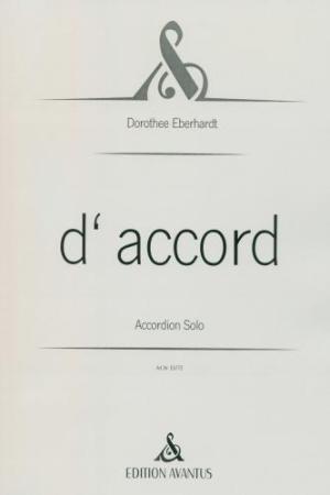 d'accord, Dorothee Eberhardt, Akkordeon-Solo, Melodiebass MIII, Freebass, 4 Sätze, schwer, anspruchsvoll, Originalkomposition, Originalmusik, Konzertakkordeonisten, Studentinnen, Studenten, Akkordeon Noten, Cover
