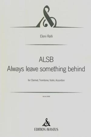 ALSB Always Leave Something Behind, Eleni Ralli, Kammermusikkomposition für Akkordeon, Klarinette, Posaune, Violine, Kammermusik-Quartett, schwer, Kammermusik Noten, Cover