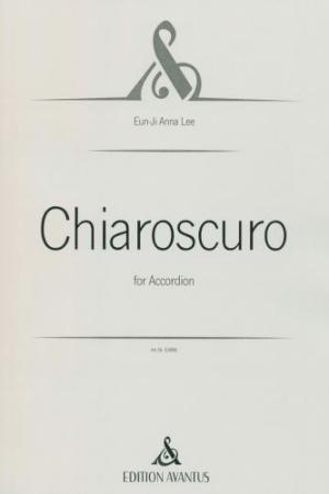 Chiaroscuro, Eun-Ji Anna Lee, Akkordeon-Solo, Melodiebass MIII, Freebass, Originalkomposition, Originalmusik, schwer-sehr schwer, anspruchsvoll, Konzertakkordeonisten, Studentinnen, Studenten, Professionals, Akkordeon Noten
