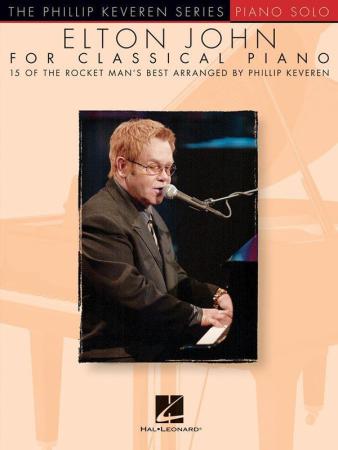 Elton John for Classical Piano, Bernie Taupin, Phillip Keveren, Piano-Solo, Spielheft, Soloband, Megahits, Welthits, mittelschwer, Klavier Noten