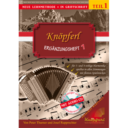 Knöpferl Ergänzungsheft 1, Peter Thurner, Josef Rupprechter, Steirische Harmonika, Griffschrift, Spielheft, Soloband, passend zur Knöpferl-Schule, für Einsteiger/Wiedereinsteiger, sehr leicht, ​inkl. Audio-CD, Harmonika Noten, Harmonika spielen lernen, Co