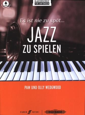 Es ist nie zu spät... Jazz zu spielen, Pam & Olly Wedgwood, Klavier-Solo, Piano-Solo, Jazz-Piano, Spielheft, Soloband, geswingter Rhythmus, Synkopen, Walking Bass, Blues und Improvisation, Jazz-Standards, coole Übungsstücke, leicht gesetzt, Klavier Noten,