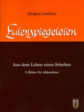 Eulenspiegeleien, Jürgen Löchter, Akkordeon-Solo, Standardbass MII, Spielheft, Soloband, Till Eulenspiegel, 5 Bilder, Wettbewerbsliteratur, Wertungsstücke, schwer, Oberstufe, Akkordeon Noten, Originalkompositionen, Originalmusik