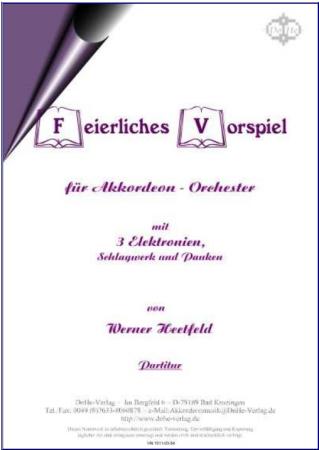 Feierliches Vorspiel, Werner Heetfeld, Akkordeon-Orchester, Originalkomposition, Konzertstück, Kirchenkonzert, mittelschwer, Akkordeon Noten, Originalmusik, Cover