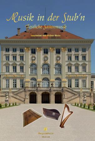 Musik in der Stub'n - Festliche Saitenmusik, Volker Stute, Spielheft, Volksmusiktrio, Hackbrett, Zither, Harfe, Stubenmusik, Volksmusik Noten, Noten für Saiteninstrumente, Cover