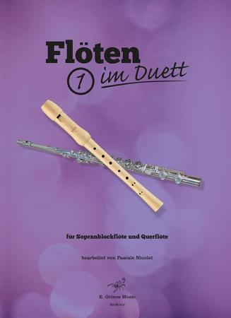 Flöten im Duett 1, Johann Louis Georg Grimm, Dimitri Stepanowitsch Bortniansky, Pascale Nicolet, Spielheft, Sopranblockflöte und Querflöte, Flötenduo, 2 Flöten, klassische Musik, Duo-Noten, Noten für Flötenduo, Cover