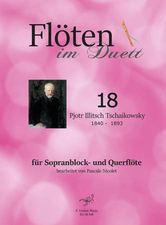 Flöten im Duett 18, Pjotr Iljitsch Tschaikowsky, Pascale Nicolet, Spielheft, Sopranblockflöte und Querflöte, Flötenduo, 2 Flöten, klassische Musik, Romantik, Ballett, Duo-Noten, Noten für Flötenduo, Cover