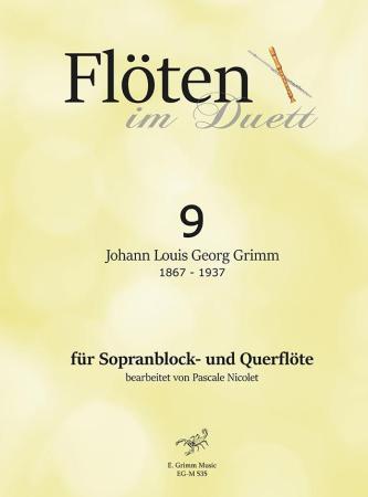 Flöten im Duett 9, Johann Louis Georg Grimm, Pascale Nicolet, Spielheft, Sopranblockflöte und Querflöte, Flötenduo, 2 Flöten, klassische Musik, Duo-Noten, Noten für Flötenduo, Cover