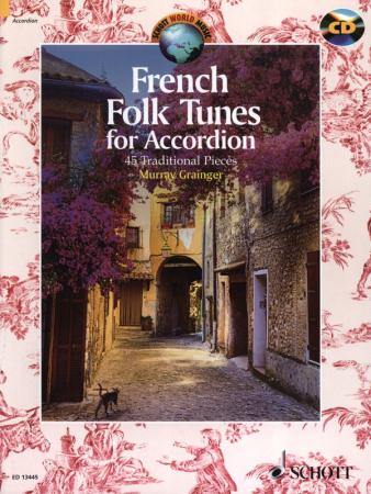 French Folk Tunes for Accordion, Murray Grainger, Akkordeon-Solo, Standardbass MII, Spielheft, Soloband, französische Folkorestücke, Volksweisen aus Frankreich, mittelschwer, inklusive Begleit-CD, Akkordeon Noten