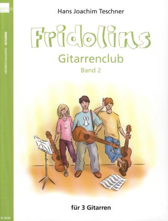Fridolins Gitarrenclub Band 2, Hans Joachim Teschner, Spielheft für 3 Gitarren, Gitarren-Trio, Spielband, gemeinsam musizieren, leicht, Gitarren Noten, Gitarre spielen lernen, Gruppenmusizieren, Cover