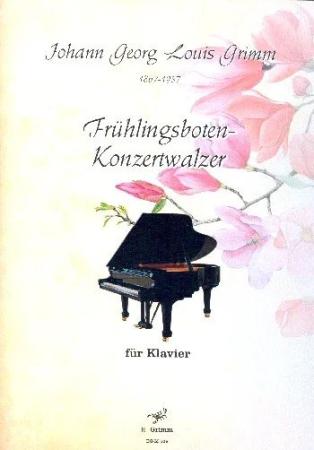 Frühlingsboten-Konzertwalzer | Johann Louis Georg Grimm