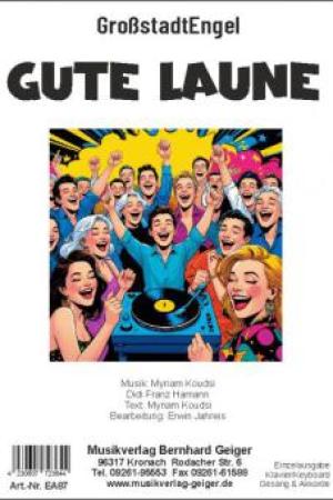 Gute Laune, GroßstadtEngel, Myriam Koudsi, Didi Franz Hamann, Erwin Jahreis, Einzelausgabe, Klavier, Keyboard, Gesang, Akkorde, MItmach-Hit, leicht-mittelschwer, Klavier Noten, Cover