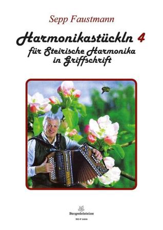 Harmonikastückln 4, Josef Faustmann, Steirische Harmonika Solo, Griffschrift, Notenschrift, Spielheft, Soloband, Stubenmusik, ​mittelschwer, alpenländische Volksmusik Noten, Noten für Steirische Harmonika, Griffschrift Cover
