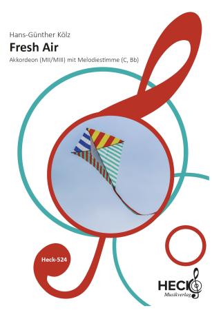Fresh Air, Hans-Günther Kölz, Kammermusik, Akkordeon, Standardbass MII, Melodiebass MIII, Melodieinstrument, Mundharmonika, Flöte, Klarinette, Trompete, leicht-mittelschwer, Modern-Suite in 5 Sätzen, Originalkomposition, Originalmusik, Akkordeon Noten, Ka