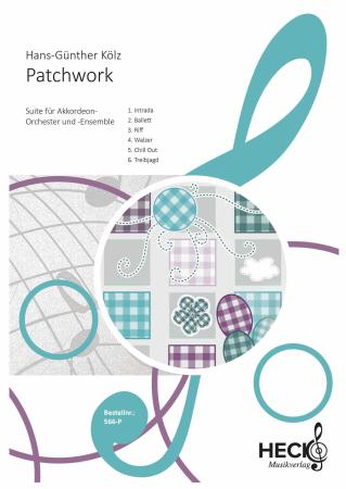 Patchwork, Hans-Günther Kölz, Akkordeonorchester, Akkordeonensemble, Suite in 6 Sätzen, Originalmusik, Originalkomposition, mittelschwer, Akkordeon Noten