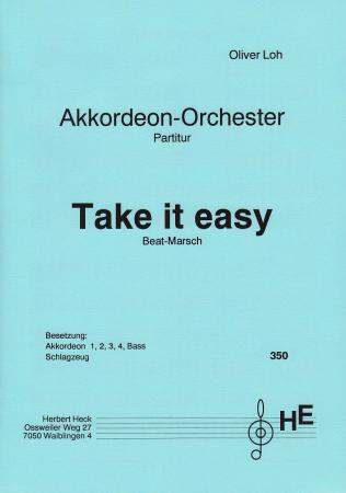 Take It Easy, Oliver Loh, Akkordeonorchester, Beat-Marsch, Originalkomposition, Originalmusik, leicht+, Akkordeon Noten