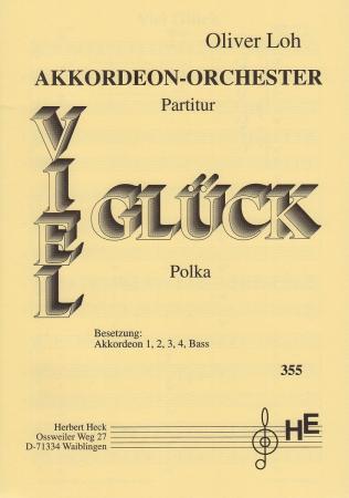 Viel Glück, Polka, Oliver Loh, Akkordeon-Orchester, Elementarstufe, leicht, Originalkomposition, Originalmusik, Akkordeon Noten, erste Orchesterstücke