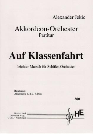 Auf Klassenfahrt, Alexander Jekic, Schüler-Orchester, Akkordeonorchester, Marsch, Originalkomposition, Originalmusik, leicht, Akkordeon Noten