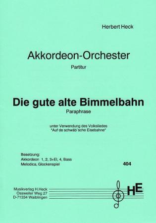 Die gute alte Bimmelbahn, Herbert Heck, Akkordeonorchester, leicht, Elementarstufe, Wertungsstück, Wettbewerbsliteratur, Originalkomposition, Originalmusik, Akkordeon Noten